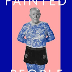 [ACCESS] EBOOK 📌 Painted People: Humanity in 21 Tattoos by  Matt Lodder PDF EBOOK EP