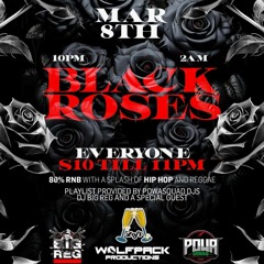 Black Roses Live Audio RNB Edition! Powasquad -Dj Big Reg -Dj los