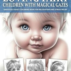 🥘(Read) [Online] Loving Fairy Children with Magical Gazes Adult Coloring Book in Graysc 🥘