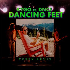 Kygo - Dancing Feet (feat. DNCE)(Vebby Remix)