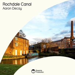 Aaron Decay - Rochdale Canal