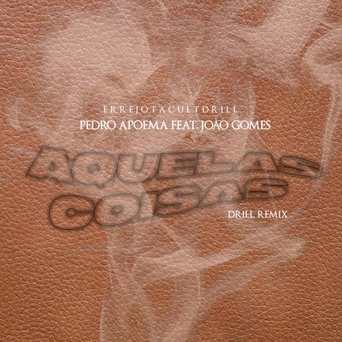 João Gomes - Aquelas Coisas DRILL REMIX (Prod. Pedro Apoema)