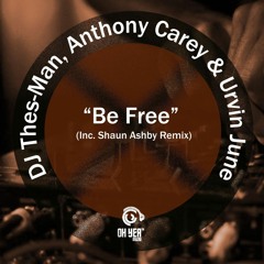 OYM054 DJ Thes-Man, Anthony Carey & Urvin June - Be Free (Incl. Shaun Ashby Remix)