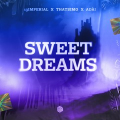 13imperial, Thatsimo & ADÀI - Sweet Dreams