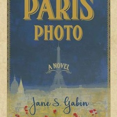 [Read] KINDLE ☑️ The Paris Photo by  Jane S. Gabin PDF EBOOK EPUB KINDLE