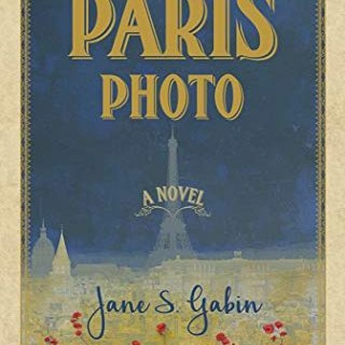 [View] EPUB KINDLE PDF EBOOK The Paris Photo by  Jane S. Gabin 🧡