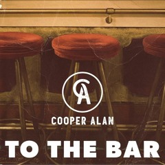 To the Bar - Cooper Alan