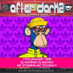 After Dark 2 17-01-1999 Dj Inferno Dj Matrix Mc Stompin Mc Techno-T