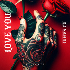 Aj Sarai - Love You
