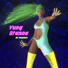 BC Kingdom - Yung Stunna