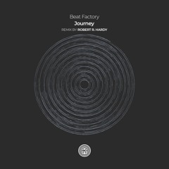 Beat Factory - Journey (Robert R. Hardy Remix)