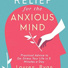 DOWNLOAD PDF 📄 Stress Relief for the Anxious Mind: Practical Advice to De-Stress You