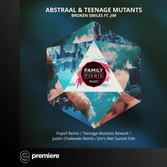Premiere: Abstraal & Teenage Mutants - Broken Smiles (Popof Remix) - Family Piknik Music