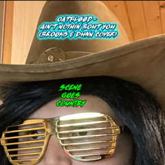 oatbl00d - Ain't Nothin Bout You (Brooks & Dunn cover) self prod [SCENE GOES COUNTRY]