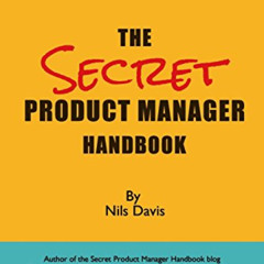 [Free] EBOOK 📑 The Secret Product Manager Handbook by  Nils Davis KINDLE PDF EBOOK E