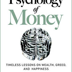 download PDF 💛 The Psychology of Money: Timeless lessons on wealth, greed, and happi