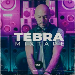 Tebra - Mixtape @rististanbul