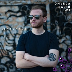 OMVEDA RADIO 017 - DJ MELANGE