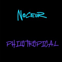 Noceur - Philotropical