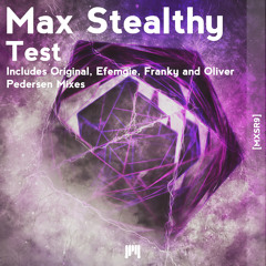 Max Stealthy - Test (Efemgie Remix) [MXSR9]