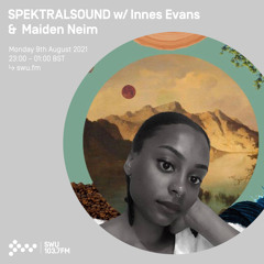 Spektral sound w/ Innes Evans & Maiden Neim 09TH AUG 2021