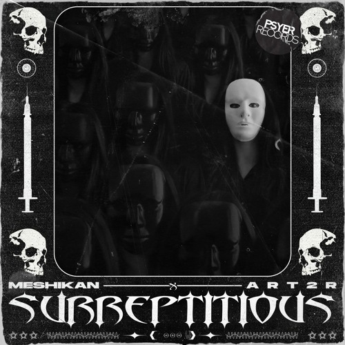 MESHIKAN & ART2R - Surreptitious (Available on Spotify!)
