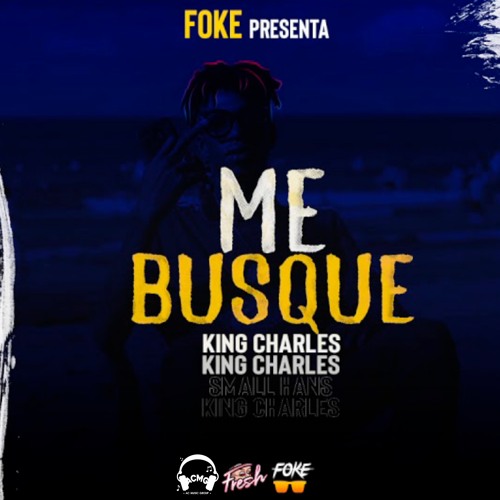King Charles - Me Busque Feat. Patio 4, Junior Jein (Remix)