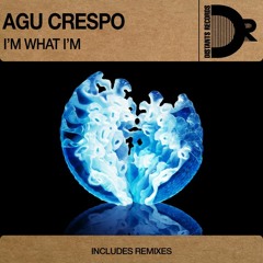 Agu Crespo - I'm what I'm (Original mix)