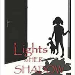 [View] [EBOOK EPUB KINDLE PDF] Lights To Her Shadow: The Takari Christie Story by Takari Christie Le