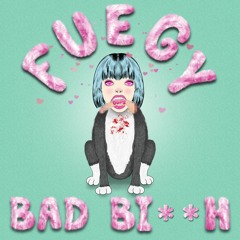 FUEGY - Bad Bitch [OUT NOW]