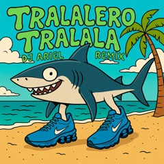 TRALELERO TRALALA (BAILE FUNK) 🦈