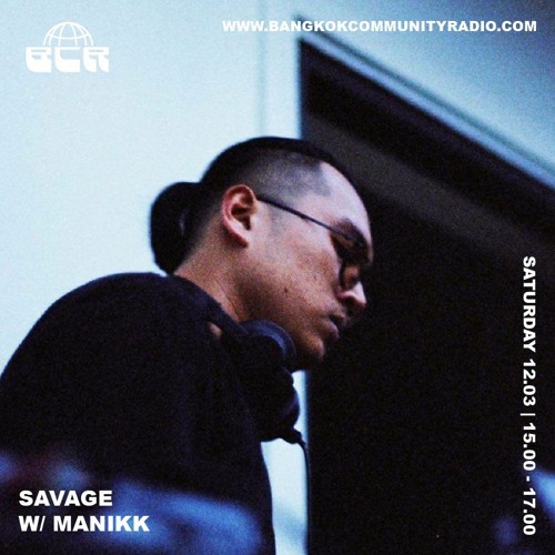 Savage with Manikk - March 12th 2022