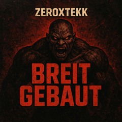 Breit Gebaut, Braun Gebrannt [HARDTEKK]