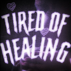 Tired Of Healing (feat. Lex & TTM Jah)
