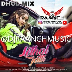 Lethal Jatti Harpi Gill Dhol Mix DJ RAANCH