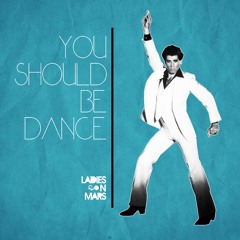 You Should Be Dance