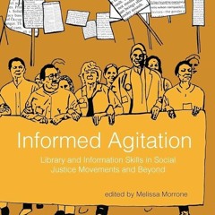 PDF✔read❤online Informed Agitation: Library and Information Skills in Social Justice Movements