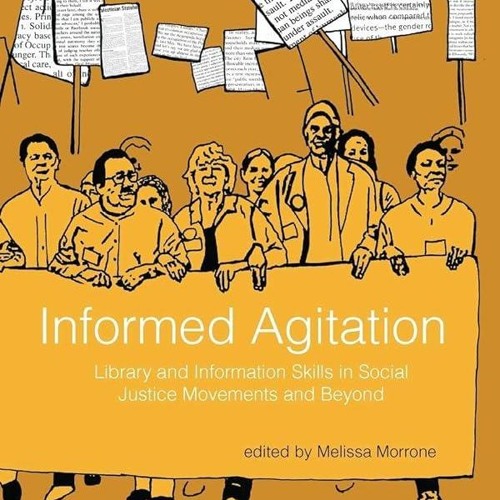 PDF✔read❤online Informed Agitation: Library and Information Skills in Social Justice Movements