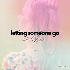 143. Letting Someone Go Sucks