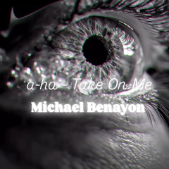 a-ha - Take On Me - Michael Benayon