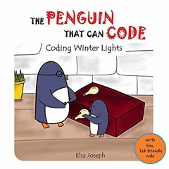 [Access] [EPUB KINDLE PDF EBOOK] The Penguin That Can Code: Coding Winter Lights by