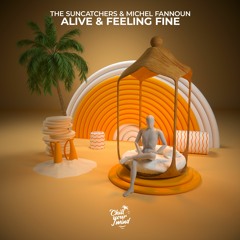 The Suncatchers & Michel Fannoun - Alive & Feeling Fine