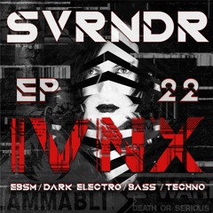 SVRNDR - Episode 22- DJ IVNX