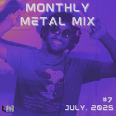 Liquid Metal- Monthly Metal Mix (July 2025)