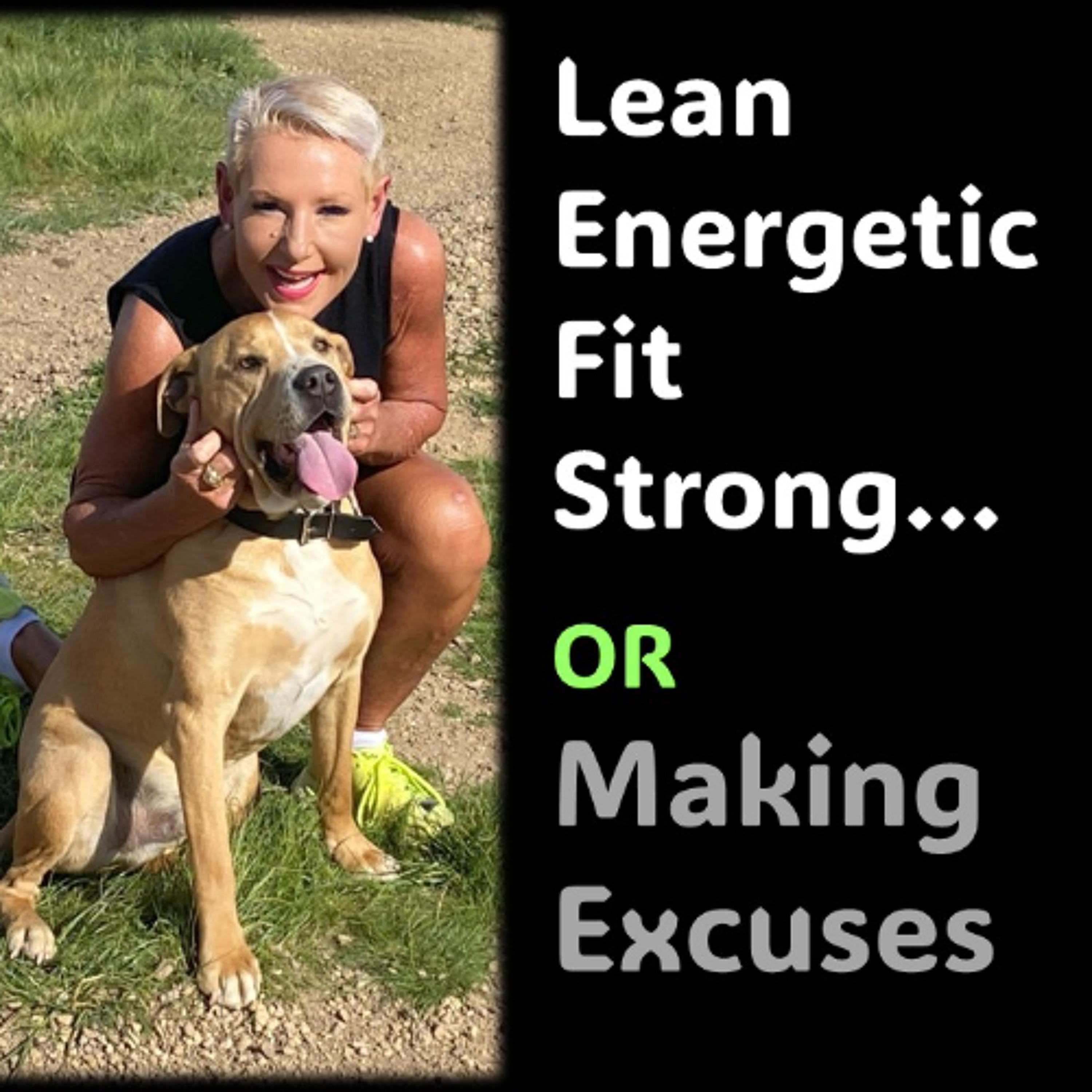 Lean, Fit, Strong and Energetic OR Making Excuses