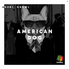 AKURI, GROWL - American Dog (Extended Mix)