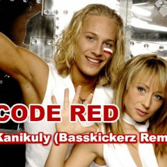 Code Red - Kanikuly  (Basskickerz Remix)
