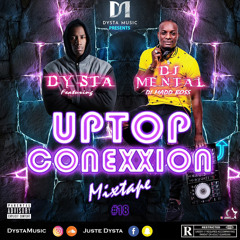 Up Top ConeXXion #18 _ Dysta x Dj Mental Di Mad Boss