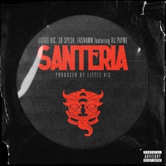 Little Vic, 38 Spesh, & Fashawn - Santeria (Feat. RJ Payne) (Prod. By Little Vic)