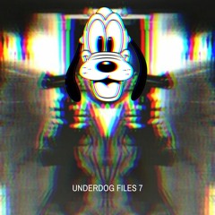 The Underdog Files Vol. 7